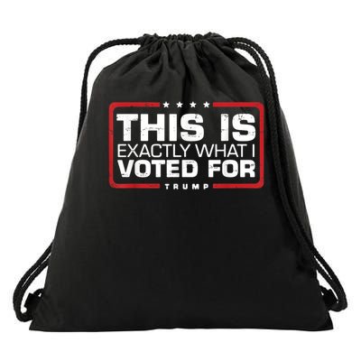 This is Exactly What I Voted For Trump Drawstring Bag
