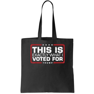 This is Exactly What I Voted For Trump Bag