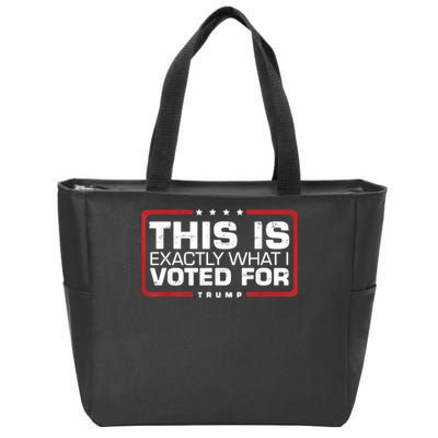 This is Exactly What I Voted For Trump Zip Tote Bag