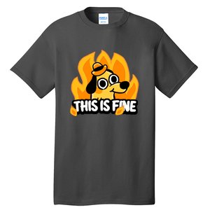 This Is Fine Tall T-Shirt