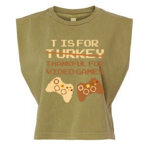 T Is For Thankful For Video Games Thanksgiving Turkey Funny Gift Garment-Dyed Women's Muscle Tee