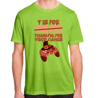 T Is For Thankful For Video Games Thanksgiving Turkey Gamer Great Gift Adult ChromaSoft Performance T-Shirt