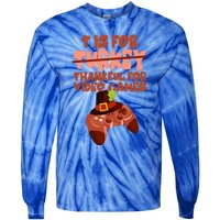 T Is For Thankful For Video Games Thanksgiving Turkey Gamer Great Gift Tie-Dye Long Sleeve Shirt