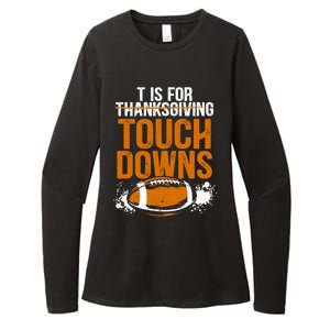 T Is For Touchdowns Turkey And Football Thanksgiving Gift Womens CVC Long Sleeve Shirt