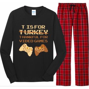 T Is For Thankful For Video Games Thanksgiving Turkey Funny Cute Gift Long Sleeve Pajama Set