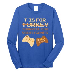 T Is For Thankful For Video Games Thanksgiving Turkey Funny Cute Gift Long Sleeve Shirt