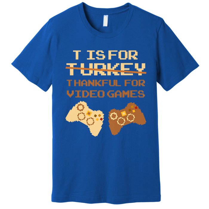 T Is For Thankful For Video Games Thanksgiving Turkey Funny Cute Gift Premium T-Shirt