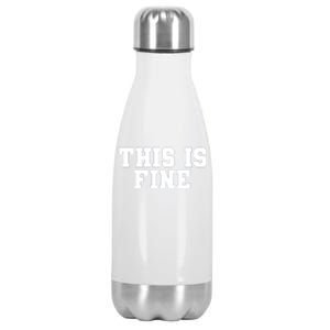 This Is Fine  Funny This Is Fine Stainless Steel Insulated Water Bottle