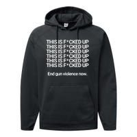 This Is F*cked Up End Gun Violence Now Performance Fleece Hoodie