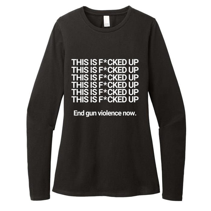 This Is F*cked Up End Gun Violence Now Womens CVC Long Sleeve Shirt