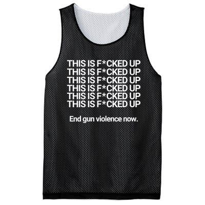 This Is F*cked Up End Gun Violence Now Mesh Reversible Basketball Jersey Tank