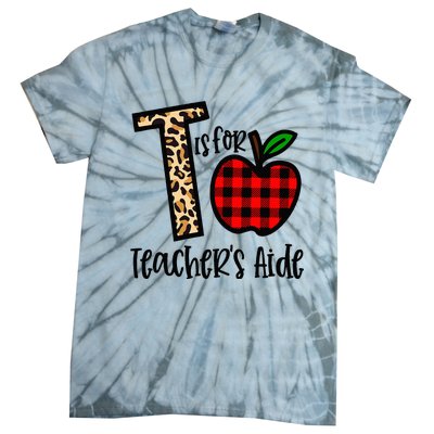 T Is For Teacher’s Aide Back To School Teacher Gift Tie-Dye T-Shirt