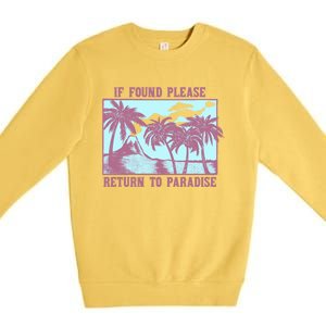 Trendy If Found Please Return To Paradise Beach Gift Premium Crewneck Sweatshirt