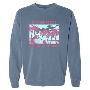 Trendy If Found Please Return To Paradise Beach Gift Garment-Dyed Sweatshirt