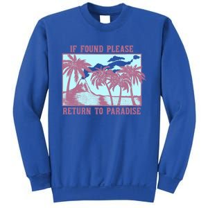 Trendy If Found Please Return To Paradise Beach Gift Sweatshirt