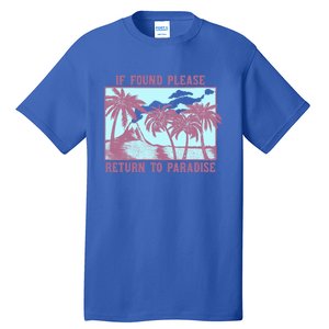 Trendy If Found Please Return To Paradise Beach Gift Tall T-Shirt