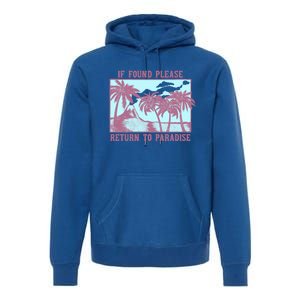 Trendy If Found Please Return To Paradise Beach Gift Premium Hoodie