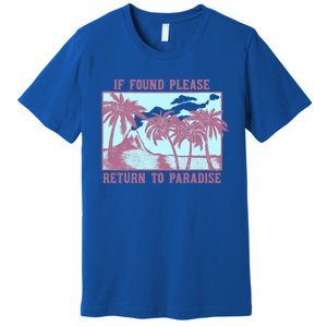 Trendy If Found Please Return To Paradise Beach Gift Premium T-Shirt