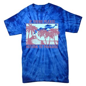 Trendy If Found Please Return To Paradise Beach Gift Tie-Dye T-Shirt