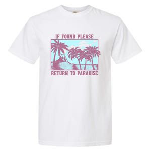 Trendy If Found Please Return To Paradise Beach Gift Garment-Dyed Heavyweight T-Shirt