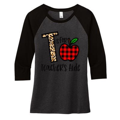 T Is For Teacher’s Aide, Back To School Teacher Gift Women's Tri-Blend 3/4-Sleeve Raglan Shirt