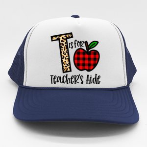 T Is For Teacher’s Aide Back To School Teacher Gift Trucker Hat