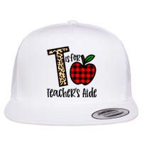 T Is For Teacher’s Aide Back To School Teacher Gift Flat Bill Trucker Hat