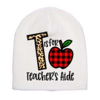 T Is For Teacher’s Aide Back To School Teacher Gift Short Acrylic Beanie