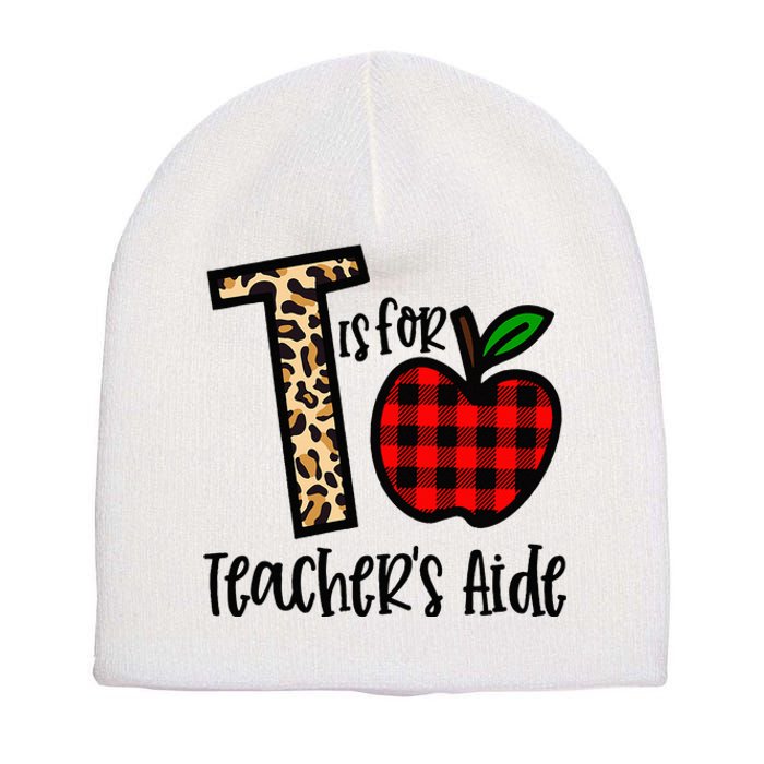 T Is For Teacher’s Aide Back To School Teacher Gift Short Acrylic Beanie