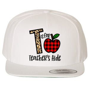 T Is For Teacher’s Aide Back To School Teacher Gift Wool Snapback Cap