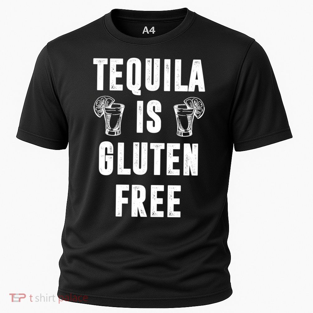 Tequila Is Gluten Free Funny Performance Shirt