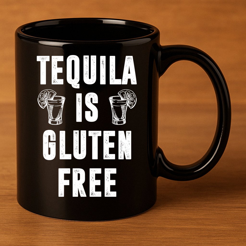 Tequila Is Gluten Free Funny 11oz C Handle Ceramic Mug