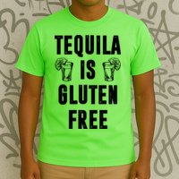 Tequila Is Gluten Free Funny T-Shirt