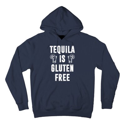 Tequila Is Gluten Free Funny Hoodie