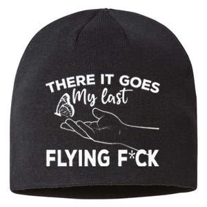 There It Goes My Last Flying Fuck Adult Humor Sarcastic Sustainable Beanie