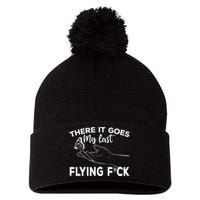 There It Goes My Last Flying Fuck Adult Humor Sarcastic Pom Pom 12in Knit Beanie