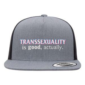 Transsexuality Is Good Actually Flat Bill Trucker Hat