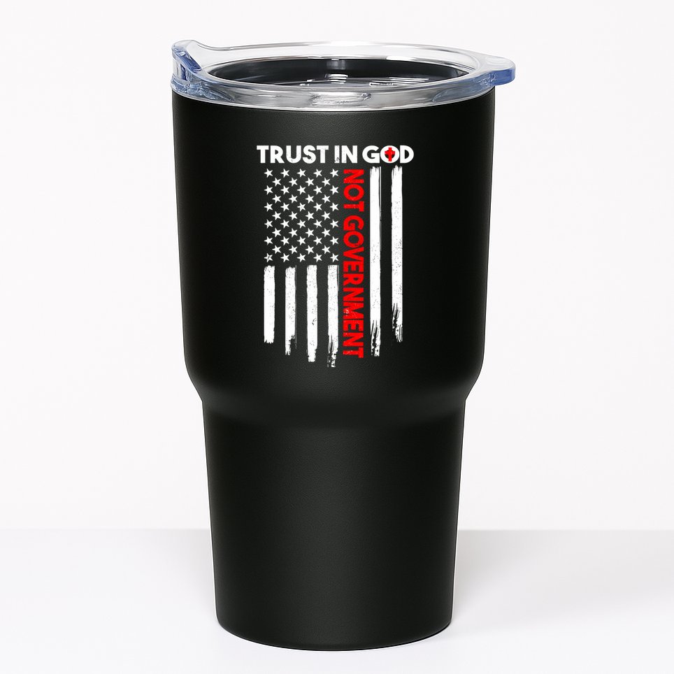 Trust In God Not The Government Patriotic Trust In God T Tumbler