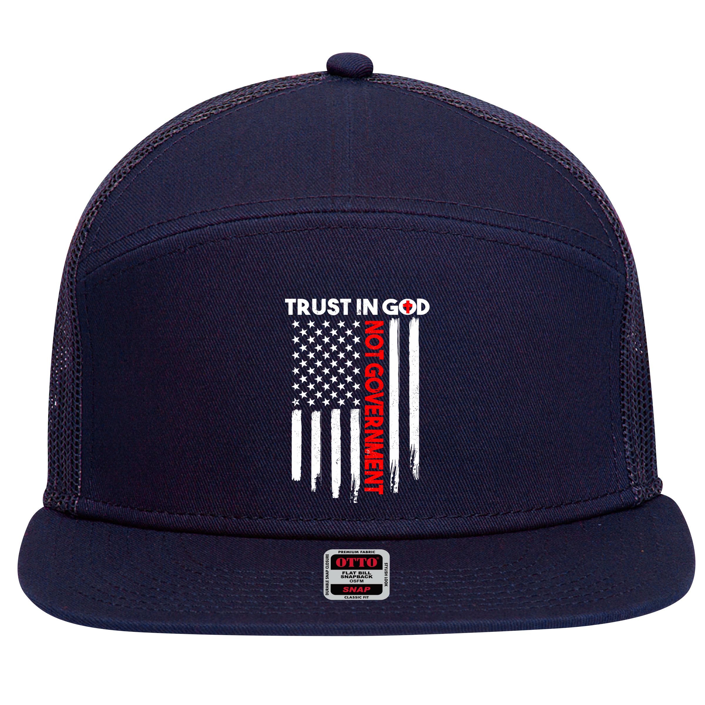 Trust In God Not The Government Patriotic Trust In God T 7 Panel Mesh Trucker Snapback Hat