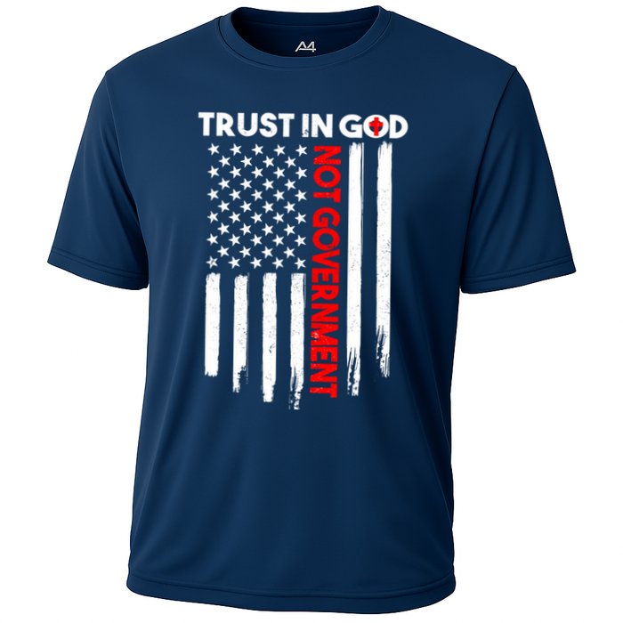 Trust In God Not The Government Patriotic Trust In God T Cooling Performance Crew T-Shirt