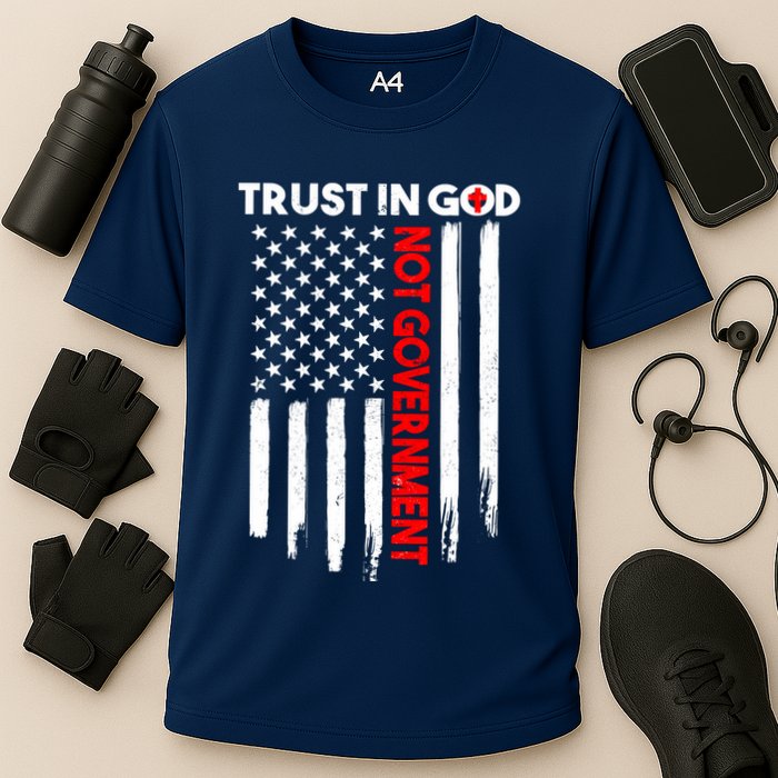Trust In God Not The Government Patriotic Trust In God T Cooling Performance Crew T-Shirt