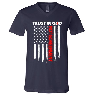 Trust In God Not The Government Patriotic Trust In God T V-Neck T-Shirt