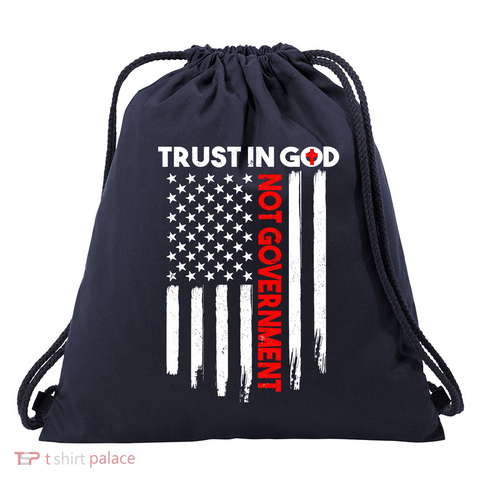 Trust In God Not The Government Patriotic Trust In God T Drawstring Bag