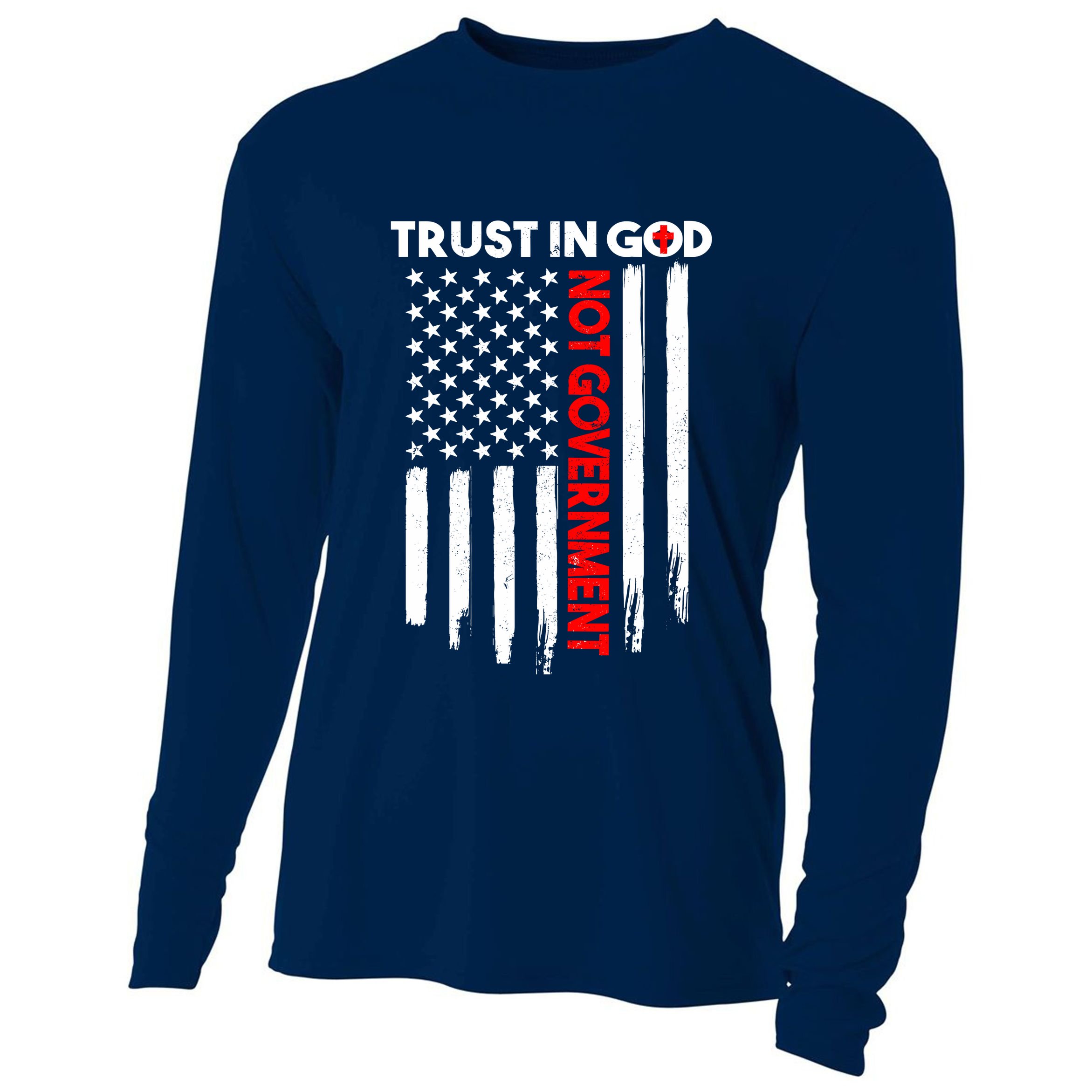 Trust In God Not The Government Patriotic Trust In God T Cooling Performance Long Sleeve Crew