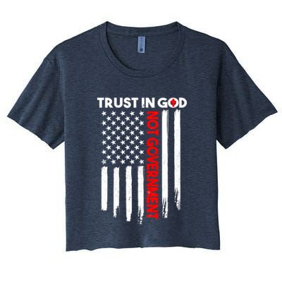 Trust In God Not The Government Patriotic Trust In God T Crop Top