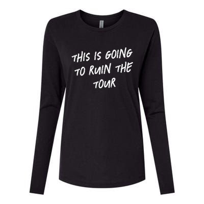 This Is Going To Ruin The Funny Womens Cotton Relaxed Long Sleeve T-Shirt