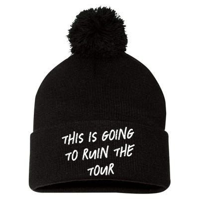 This Is Going To Ruin The Funny Pom Pom 12in Knit Beanie