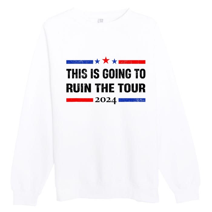 This Is Going To Ruin The T.O.U.R Premium Crewneck Sweatshirt