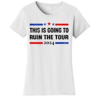 This Is Going To Ruin The T.O.U.R Women's T-Shirt