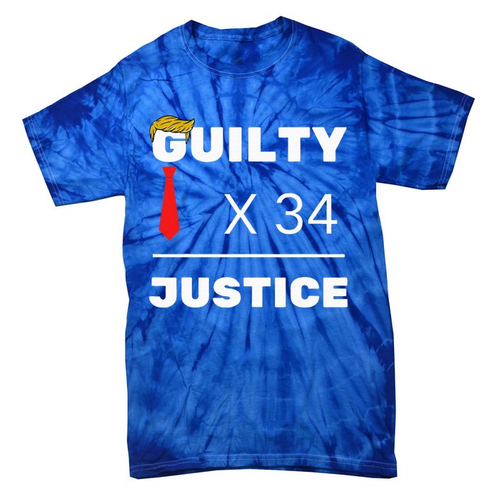 Trump Is Guilty Trump Is Guilty On 34 Counts Tie-Dye T-Shirt